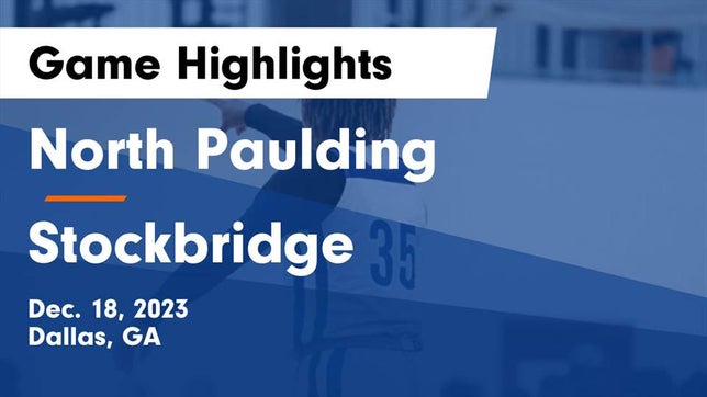 Watch this highlight video of the North Paulding (Dallas, GA) girls basketball team in its game North Paulding  vs Stockbridge  Game Highlights - Dec. 18, 2023 on Dec 18, 2023