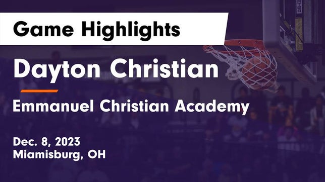 Watch this highlight video of the Dayton Christian (Miamisburg, OH) basketball team in its game Dayton Christian  vs Emmanuel Christian Academy  Game Highlights - Dec. 8, 2023 on Dec 8, 2023