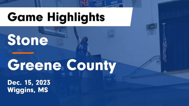 Watch this highlight video of the Stone (Wiggins, MS) basketball team in its game Stone  vs Greene County  Game Highlights - Dec. 15, 2023 on Dec 15, 2023