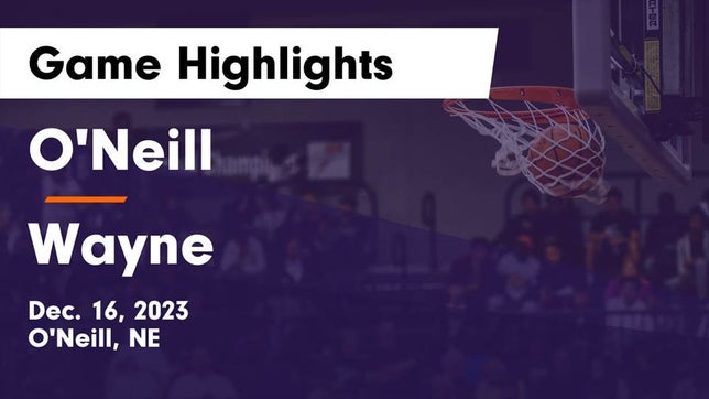 Watch this highlight video of the O'Neill (NE) girls basketball team in its game O'Neill  vs Wayne  Game Highlights - Dec. 16, 2023 on Dec 16, 2023