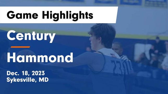 Watch this highlight video of the Century (Sykesville, MD) basketball team in its game Century  vs Hammond Game Highlights - Dec. 18, 2023 on Dec 18, 2023