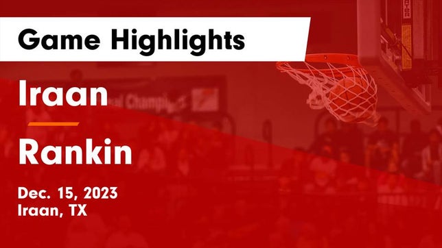Watch this highlight video of the Iraan (TX) girls basketball team in its game Iraan  vs Rankin  Game Highlights - Dec. 15, 2023 on Dec 15, 2023