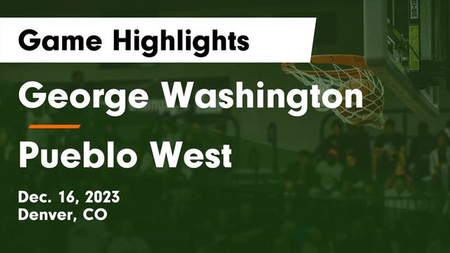 Watch this highlight video of the George Washington (Denver, CO) girls basketball team in its game George Washington  vs Pueblo West  Game Highlights - Dec. 16, 2023 on Dec 16, 2023