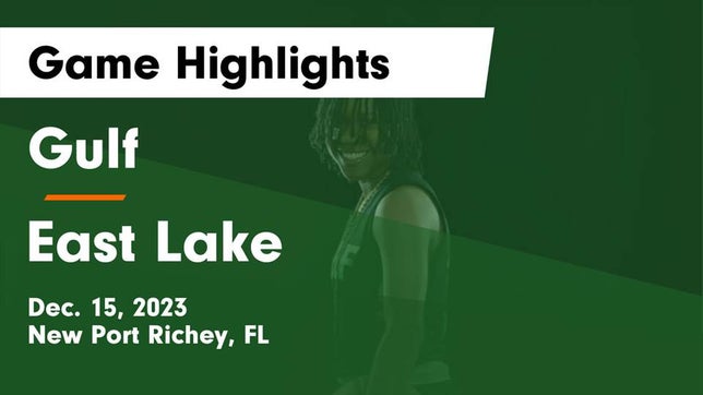 Watch this highlight video of the Gulf (New Port Richey, FL) girls basketball team in its game Gulf  vs East Lake  Game Highlights - Dec. 15, 2023 on Dec 15, 2023