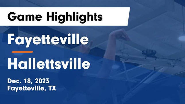 Watch this highlight video of the Fayetteville (TX) basketball team in its game Fayetteville  vs Hallettsville  Game Highlights - Dec. 18, 2023 on Dec 18, 2023