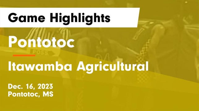 Watch this highlight video of the Pontotoc (MS) basketball team in its game Pontotoc  vs Itawamba Agricultural  Game Highlights - Dec. 16, 2023 on Dec 16, 2023