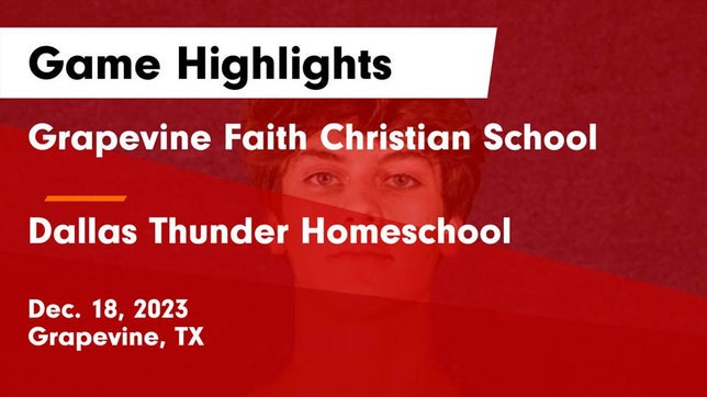 Watch this highlight video of the Grapevine Faith Christian (Grapevine, TX) basketball team in its game Grapevine Faith Christian School vs Dallas Thunder Homeschool  Game Highlights - Dec. 18, 2023 on Dec 18, 2023