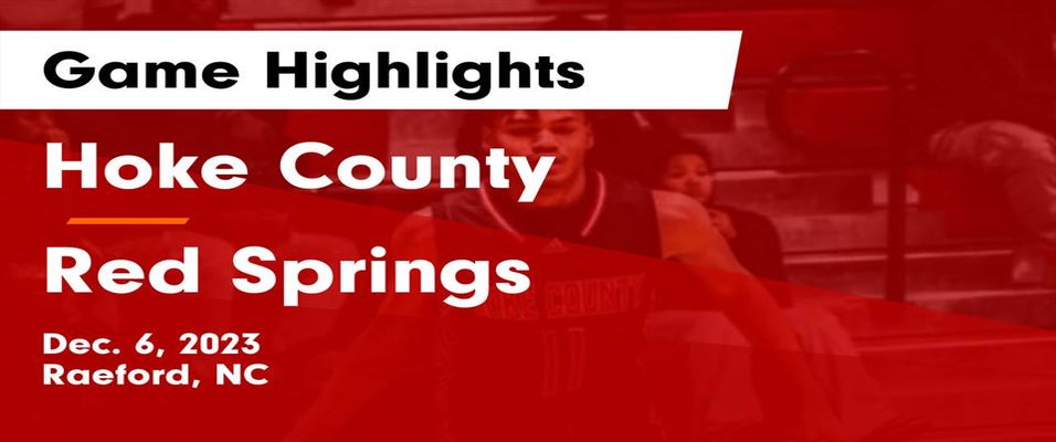Hoke County vs Red Springs Basketball 12/6/2023