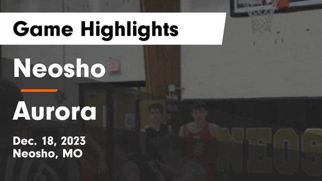 Watch this highlight video of the Neosho (MO) basketball team in its game Neosho  vs Aurora  Game Highlights - Dec. 18, 2023 on Dec 18, 2023