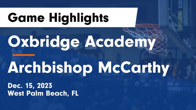 Watch this highlight video of the Oxbridge Academy (West Palm Beach, FL) girls basketball team in its game Oxbridge Academy vs Archbishop McCarthy  Game Highlights - Dec. 15, 2023 on Dec 15, 2023