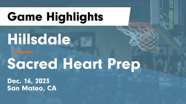 Watch this highlight video of the Hillsdale (San Mateo, CA) girls basketball team in its game Hillsdale  vs Sacred Heart Prep  Game Highlights - Dec. 16, 2023 on Dec 16, 2023