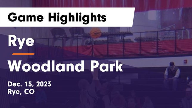 Watch this highlight video of the Rye (CO) girls basketball team in its game Rye  vs Woodland Park  Game Highlights - Dec. 15, 2023 on Dec 15, 2023
