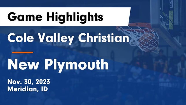 Watch this highlight video of the Cole Valley Christian (Meridian, ID) girls basketball team in its game Cole Valley Christian  vs New Plymouth  Game Highlights - Nov. 30, 2023 on Nov 30, 2023