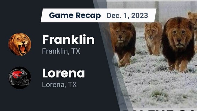 Watch this highlight video of the Franklin (TX) football team in its game Recap: Franklin  vs. Lorena  2023 on Dec 1, 2023