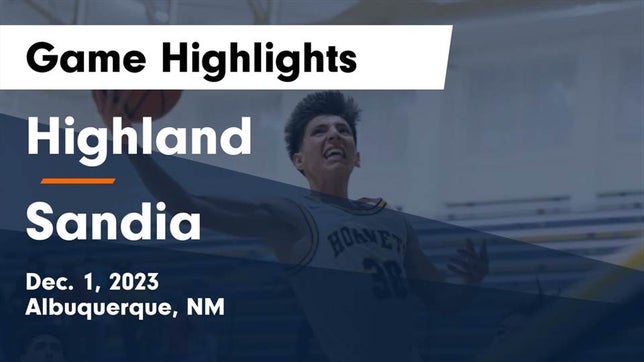 Watch this highlight video of the Highland (Albuquerque, NM) basketball team in its game Highland   vs Sandia  Game Highlights - Dec. 1, 2023 on Dec 1, 2023