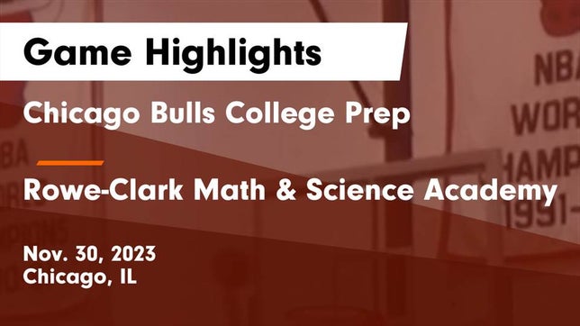 Watch this highlight video of the Bulls College Prep (Chicago, IL) basketball team in its game Chicago Bulls College Prep vs Rowe-Clark Math & Science Academy  Game Highlights - Nov. 30, 2023 on Nov 30, 2023