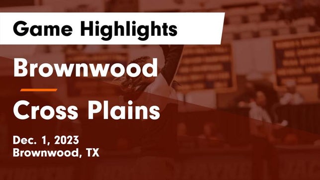 Watch this highlight video of the Brownwood (TX) girls basketball team in its game Brownwood  vs Cross Plains  Game Highlights - Dec. 1, 2023 on Dec 1, 2023