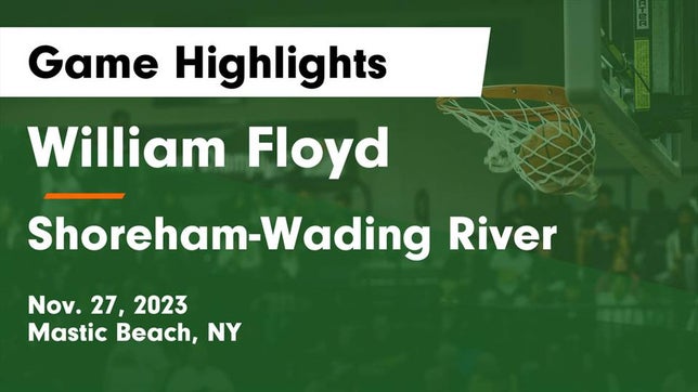 Watch this highlight video of the William Floyd (Mastic Beach, NY) girls basketball team in its game William Floyd  vs Shoreham-Wading River  Game Highlights - Nov. 27, 2023 on Nov 27, 2023