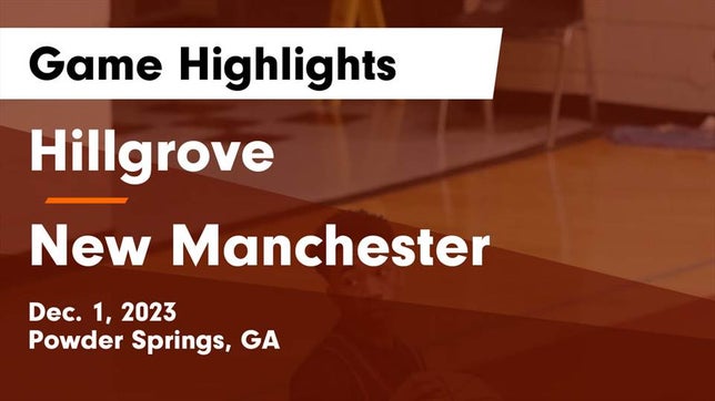 Watch this highlight video of the Hillgrove (Powder Springs, GA) basketball team in its game Hillgrove  vs New Manchester  Game Highlights - Dec. 1, 2023 on Dec 1, 2023