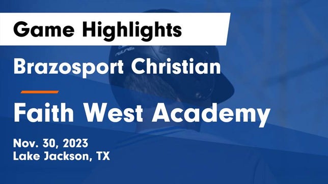 Watch this highlight video of the Brazosport Christian (Lake Jackson, TX) basketball team in its game Brazosport Christian  vs Faith West Academy  Game Highlights - Nov. 30, 2023 on Nov 30, 2023