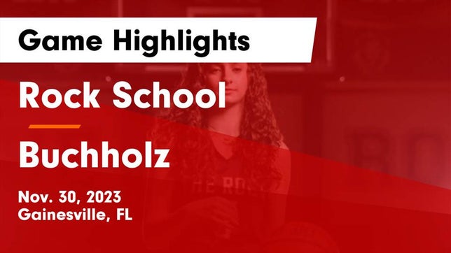 Watch this highlight video of the The Rock (Gainesville, FL) girls basketball team in its game Rock School vs Buchholz  Game Highlights - Nov. 30, 2023 on Nov 30, 2023