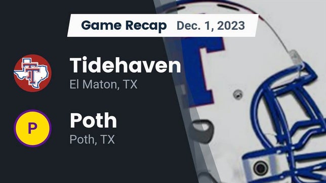 Watch this highlight video of the Tidehaven (El Maton, TX) football team in its game Recap: Tidehaven  vs. Poth  2023 on Dec 1, 2023