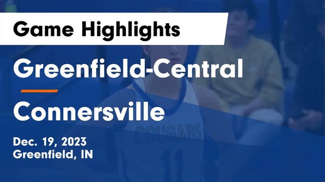 Watch this highlight video of the Greenfield-Central (Greenfield, IN) girls basketball team in its game Greenfield-Central  vs Connersville  Game Highlights - Dec. 19, 2023 on Dec 19, 2023