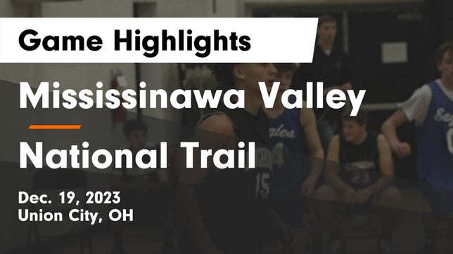 Watch this highlight video of the Mississinawa Valley (Union City, OH) basketball team in its game Mississinawa Valley  vs National Trail  Game Highlights - Dec. 19, 2023 on Dec 19, 2023