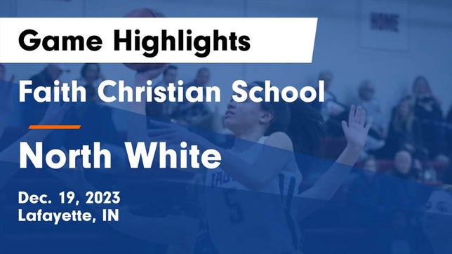 Watch this highlight video of the Faith Christian (Lafayette, IN) girls basketball team in its game Faith Christian School vs North White  Game Highlights - Dec. 19, 2023 on Dec 19, 2023