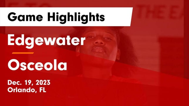 Watch this highlight video of the Edgewater (Orlando, FL) girls basketball team in its game Edgewater  vs Osceola  Game Highlights - Dec. 19, 2023 on Dec 19, 2023