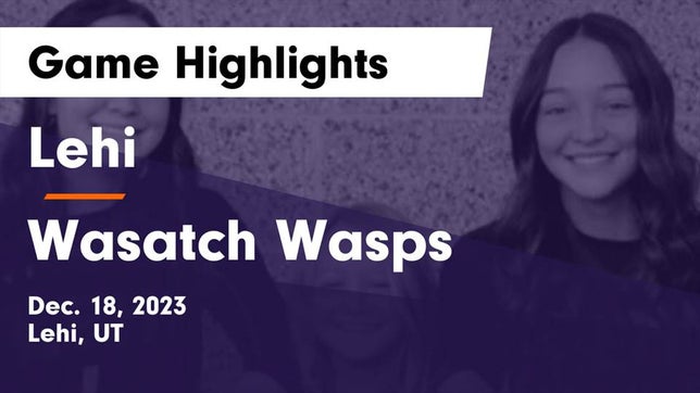 Watch this highlight video of the Lehi (UT) girls basketball team in its game Lehi  vs Wasatch Wasps Game Highlights - Dec. 18, 2023 on Dec 18, 2023