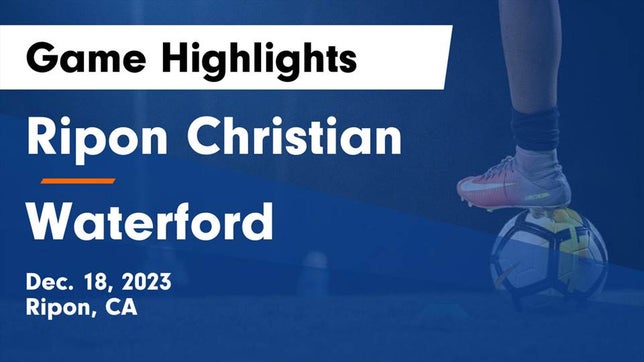 Watch this highlight video of the Ripon Christian (Ripon, CA) soccer team in its game Ripon Christian  vs Waterford  Game Highlights - Dec. 18, 2023 on Dec 18, 2023