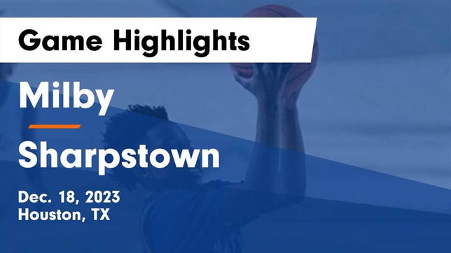 Watch this highlight video of the Milby (Houston, TX) basketball team in its game Milby  vs Sharpstown  Game Highlights - Dec. 18, 2023 on Dec 18, 2023