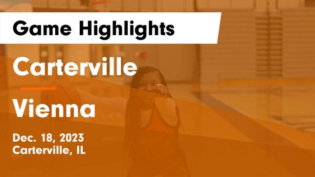 Watch this highlight video of the Carterville (IL) girls basketball team in its game Carterville  vs Vienna  Game Highlights - Dec. 18, 2023 on Dec 18, 2023