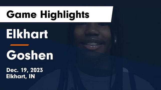 Watch this highlight video of the Elkhart (IN) girls basketball team in its game Elkhart  vs Goshen  Game Highlights - Dec. 19, 2023 on Dec 19, 2023