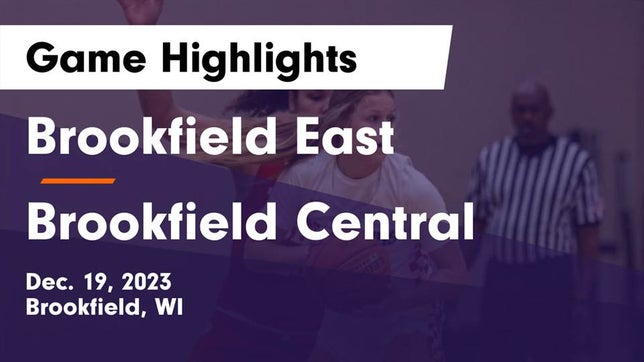 Watch this highlight video of the Brookfield East (Brookfield, WI) girls basketball team in its game Brookfield East  vs Brookfield Central  Game Highlights - Dec. 19, 2023 on Dec 19, 2023