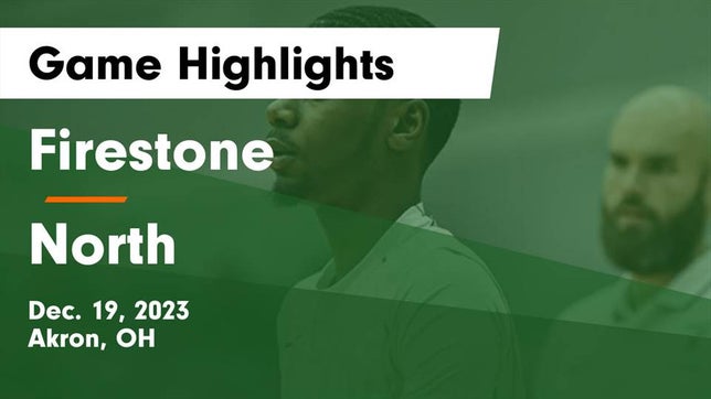 Watch this highlight video of the Firestone (Akron, OH) basketball team in its game Firestone  vs North  Game Highlights - Dec. 19, 2023 on Dec 19, 2023