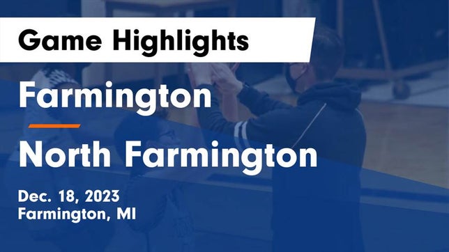 Watch this highlight video of the Farmington (MI) girls basketball team in its game Farmington  vs North Farmington  Game Highlights - Dec. 18, 2023 on Dec 18, 2023