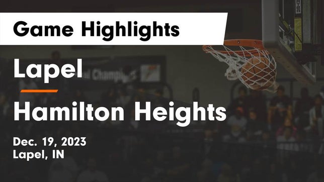 Watch this highlight video of the Lapel (IN) girls basketball team in its game Lapel  vs Hamilton Heights  Game Highlights - Dec. 19, 2023 on Dec 19, 2023
