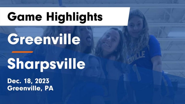 Watch this highlight video of the Greenville (PA) girls basketball team in its game Greenville  vs Sharpsville  Game Highlights - Dec. 18, 2023 on Dec 18, 2023