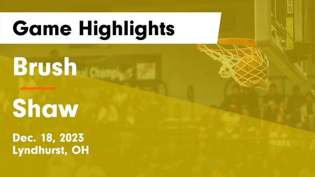 Watch this highlight video of the Brush (Lyndhurst, OH) girls basketball team in its game Brush  vs Shaw  Game Highlights - Dec. 18, 2023 on Dec 18, 2023