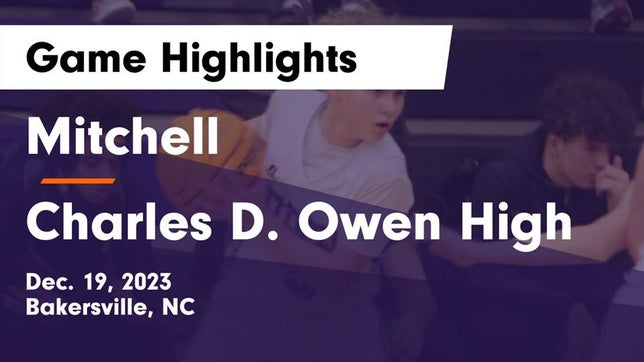 Watch this highlight video of the Mitchell (Bakersville, NC) basketball team in its game Mitchell  vs Charles D. Owen High Game Highlights - Dec. 19, 2023 on Dec 19, 2023
