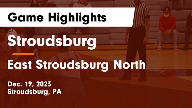 Watch this highlight video of the Stroudsburg (PA) basketball team in its game Stroudsburg  vs East Stroudsburg North  Game Highlights - Dec. 19, 2023 on Dec 19, 2023