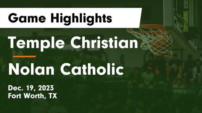 Watch this highlight video of the Temple Christian (Fort Worth, TX) basketball team in its game Temple Christian  vs Nolan Catholic  Game Highlights - Dec. 19, 2023 on Dec 19, 2023