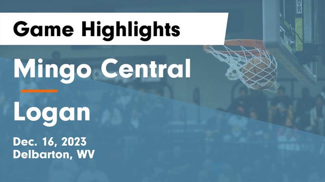 Watch this highlight video of the Mingo Central (Matewan, WV) basketball team in its game Mingo Central  vs Logan  Game Highlights - Dec. 16, 2023 on Dec 16, 2023