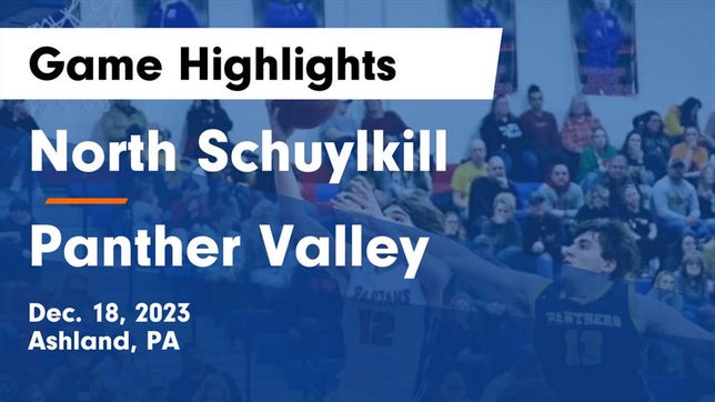 Watch this highlight video of the North Schuylkill (Ashland, PA) basketball team in its game North Schuylkill  vs Panther Valley  Game Highlights - Dec. 18, 2023 on Dec 18, 2023