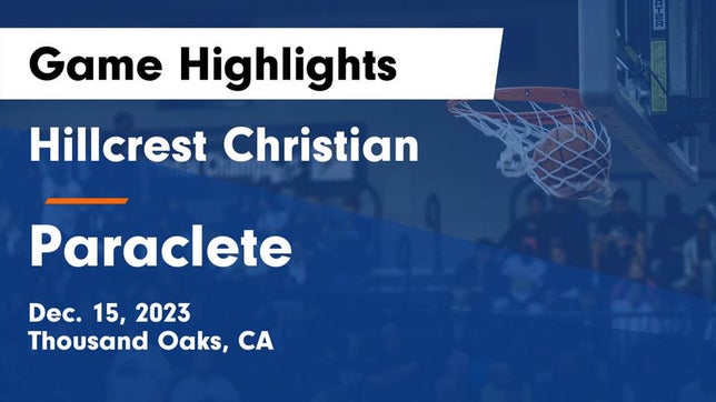 Watch this highlight video of the Hillcrest Christian (Thousand Oaks, CA) girls basketball team in its game Hillcrest Christian   vs Paraclete  Game Highlights - Dec. 15, 2023 on Dec 15, 2023