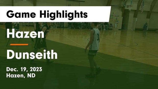 Watch this highlight video of the Hazen (ND) basketball team in its game Hazen  vs Dunseith  Game Highlights - Dec. 19, 2023 on Dec 19, 2023