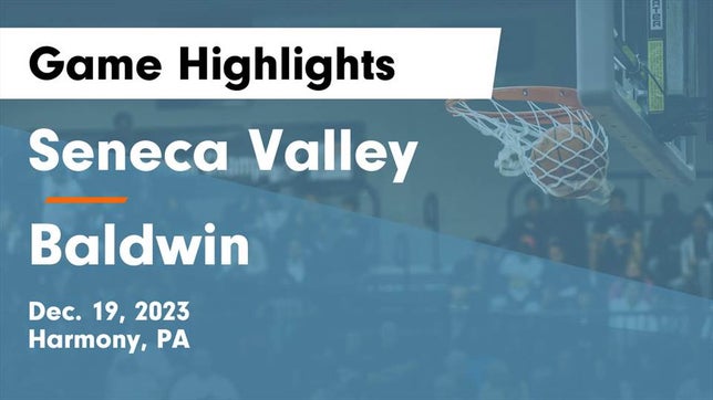 Watch this highlight video of the Seneca Valley (Harmony, PA) basketball team in its game Seneca Valley  vs Baldwin  Game Highlights - Dec. 19, 2023 on Dec 19, 2023