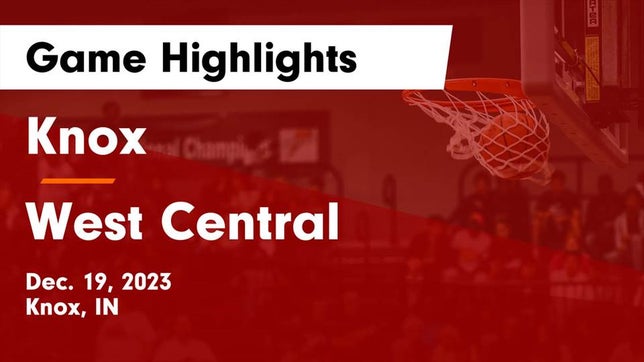 Watch this highlight video of the Knox (IN) girls basketball team in its game Knox  vs West Central  Game Highlights - Dec. 19, 2023 on Dec 19, 2023